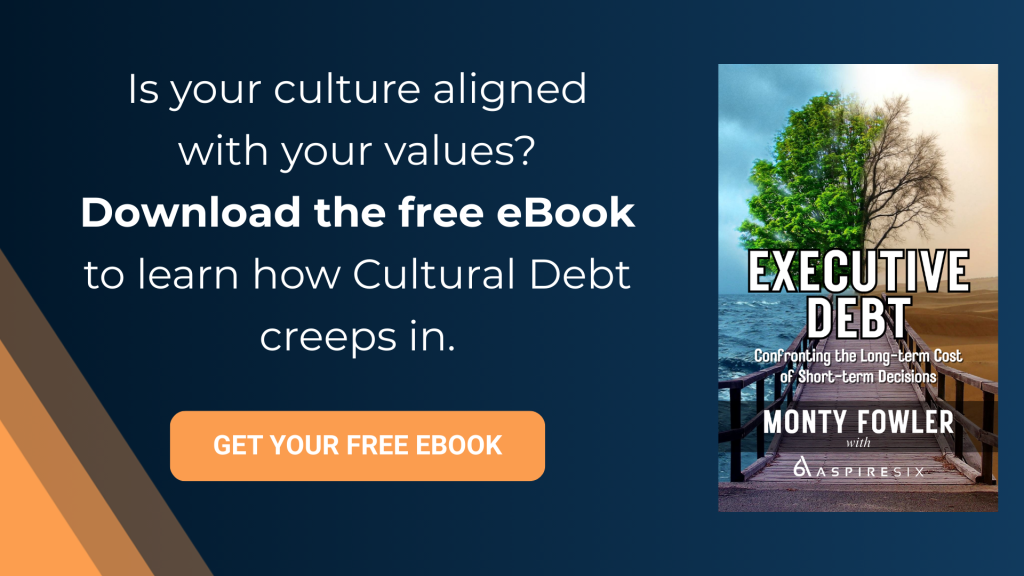 Executive Debt Call to Action: Is your culture aligned with your values? Download the free eBook to learn how Cultural Debt creeps in.