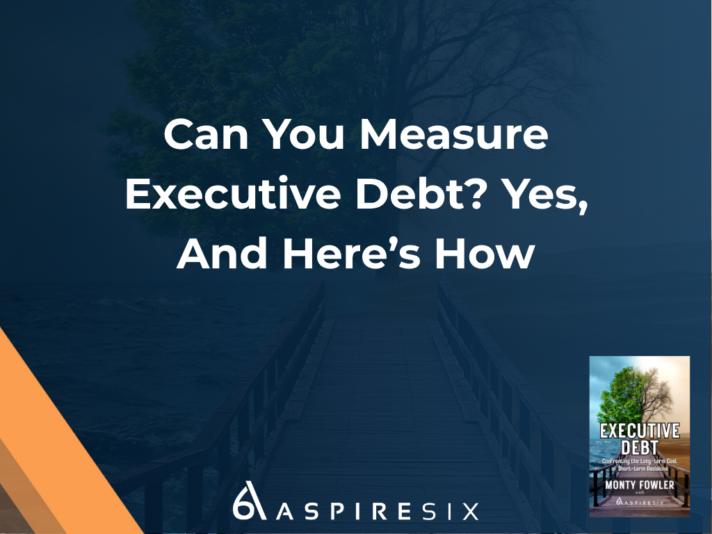 Article Image: Can You Measure Executive Debt? Yes, And Here's How.